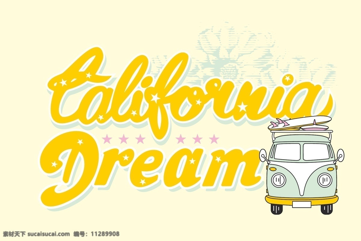 加利福尼亚 梦 海报 矢量图 彩虹 旅游海报 手绘汽车 五角星 冲浪板 艺术英文字 其他海报设计